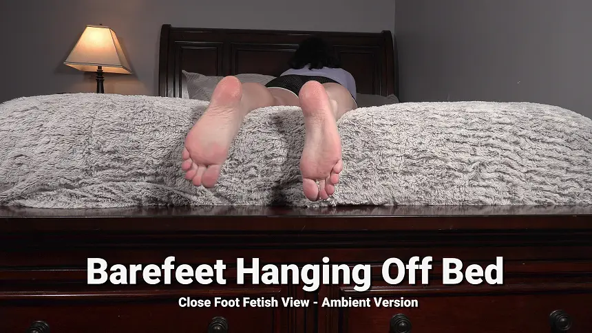 Barefeet Hanging Off Bed Close Foot Fetish View - Ambient Version - Kylie Jacobsx | Clips.com